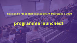 Scotland's Flood Risk Management Conference 2020: programme launched